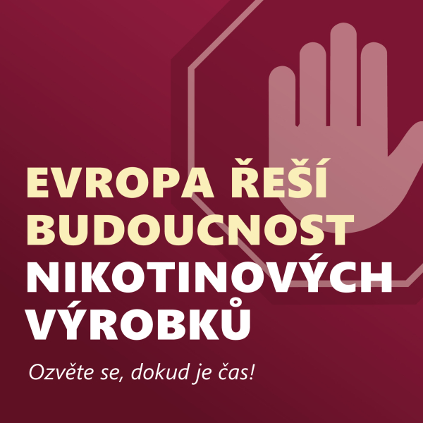 Evropa řeší budoucnost nikotinových výrobků. Ozvěte se, dokud je čas.